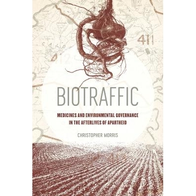 预订 Biotraffic: Medicines and Environmental Governance in the Afterlives of Apartheid: 9780520404021