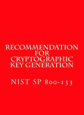 预订 Recommendation for Cryptographic Key Generation Nist Sp 800-133: Nist Sp 800-133: 9781979931311