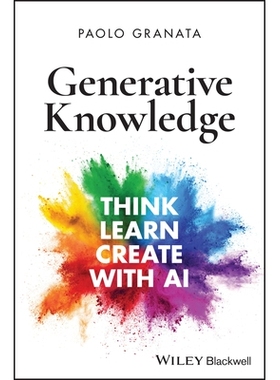 预订 Generative Knowledge: Think, Learn, Create with Ai: 9781394363001