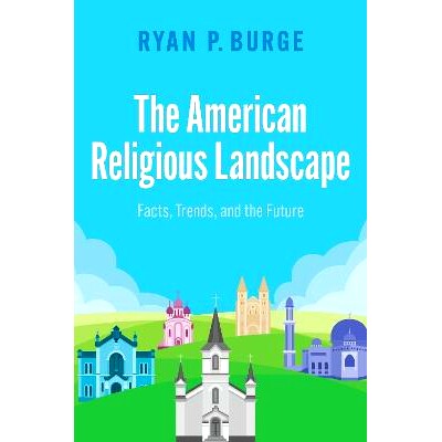 预订 The American Religious Landscape: Facts, Trends, and the Future 美国宗教概况: 9780197762837