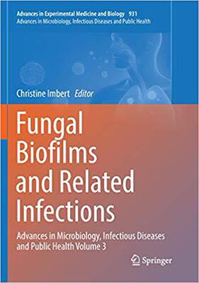 【预售】Fungal Biofilms and related infections: Advances in Microbiology, Infectious Diseases and Public Health Vo...