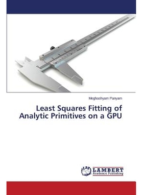 预订 Least Squares Fitting of Analytic Primitives on a GPU GPU的*小二乘法拟合分析原语: 9783659643262