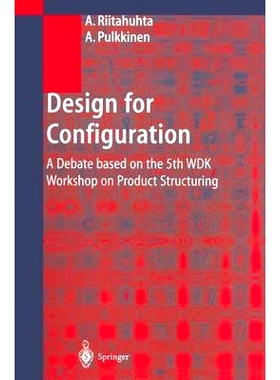预订 Design for Configuration: A Debate Based on the 5th Wdk Workshop on Product Structuring: 9783540677390