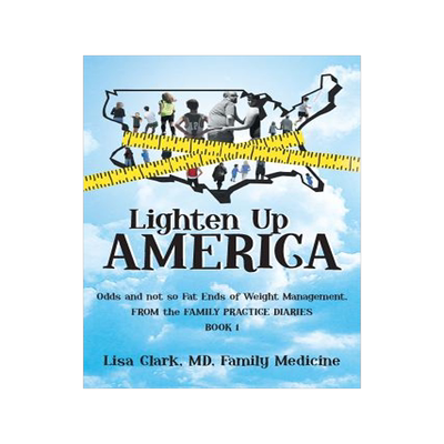 预订 Lighten Up, America: Odds and Not-So-Fat Ends of Weight Management