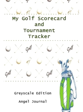 预订 My Golf Scorecard and Tournament Tracker Greyscale Edition: 9781072545217