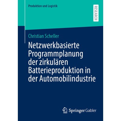 预订 Netzwerkbasierte Programmplanung Der Zirkulären Batterieproduktion in Der Automobilindustrie: 9783658462369