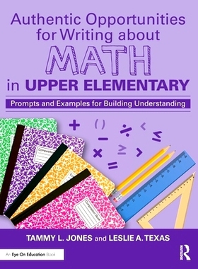 预订 Authentic Opportunities for Writing about Math in Upper Elementary: Prompts and Examples for Building Understanding