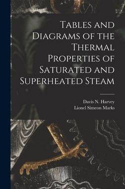 [预订]Tables and Diagrams of the Thermal Properties of Saturated and Superheated Steam 9781015962323