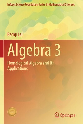 【预订】Algebra 3: Homological Algebra and Its Applications 9789813363281