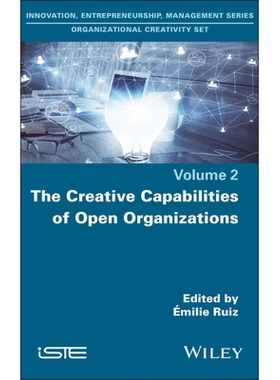 预订 The Creative Capabilities of Open Organizations 开放组织的创新能力: 9781786308382