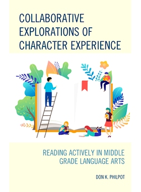 预订 Collaborative Explorations of Character Experience: Reading Actively in Middle Grade Language Arts 角色体验的协同探