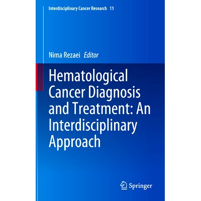 预订 Hematological Cancer Diagnosis and Treatment: An Interdisciplinary Approach 血液学癌症的诊断与*：跨学科方法: 978