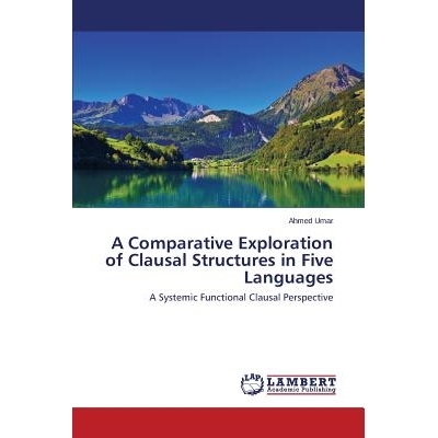 预订 A Comparative Exploration of Clausal Structures in Five Languages 五种语言的比较探索子句的结构: 9783659643675