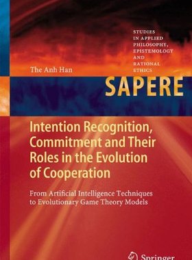 【预订】Intention Recognition, Commitment and Their Roles in the Evolution of Cooperation