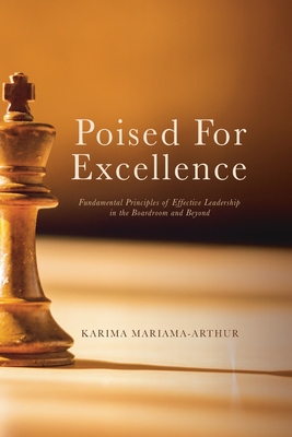 【预订】Poised for Excellence: Fundamental Principles of Effective Leadership in the Boardroom and Beyond