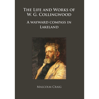 预订 The Life and Works of W.G. Collingwood: A wayward compass in Lakeland 科林伍德的生活和工作: 9781784918712