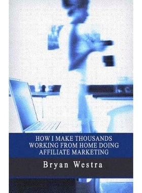 预订 How I Make Thousands Working From Home Doing Affiliate Marketing: 9781545516652