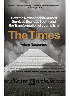 预订 The Times: How the Newspaper of Record Survived Scandal, Scorn, and the Transformation of Journalism 《纽约时报》：