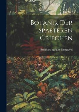 [预订]Botanik der Spaeteren Griechen 9781022090545