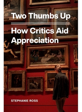 预订 Two Thumbs Up: How Critics Aid Appreciation 两个大拇指：批评者如何帮助升值: 9780226064284