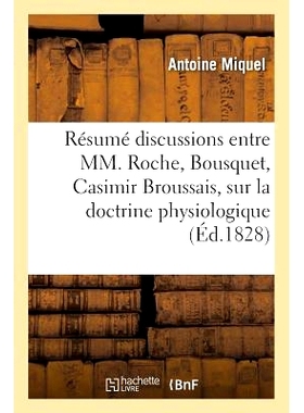 预订 Résumé Des Discussions Qui Ont EU Lieu Entre MM. Roche, Bousquet, Casimir Broussais Et Miquel MM 之间的讨论摘要。