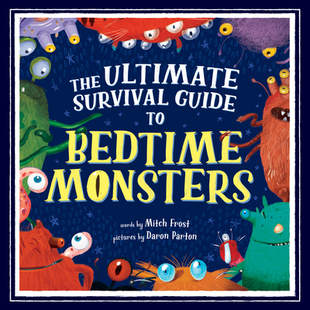 【预订】The Ultimate Survival Guide to Bedtime Monsters