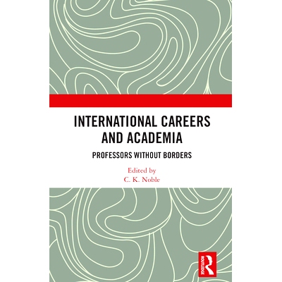 预订 International Careers and Academia: Professors without Borders 国际职业与学术界：无国界教授: 9781032727264
