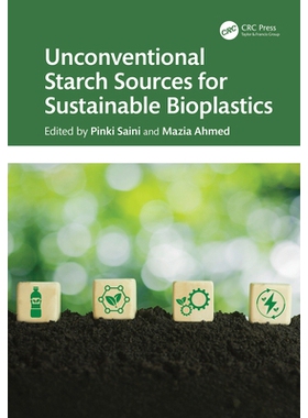 预订 Unconventional Starch Sources for Sustainable Bioplastics 可持续生物塑料的非常规淀粉来源 9781032878720