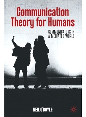 预订 Communication Theory for Humans: Communicators in a Mediated World 人类传播理论：媒介世界的传播者: 9783031024498