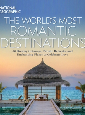 预订 The World’s Most Romantic Destinations: 50 Dreamy Getaways, Private Retreats, and Enchanting Places to Celebrate L