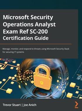 [预订]Microsoft Security Operations Analyst Exam Ref SC-200 Certification Guide 9781803231891
