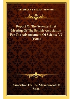 预订 Report Of The Seventy-First Meeting Of The British Association For The Advancement Of Science V2 (1901): 9781164113