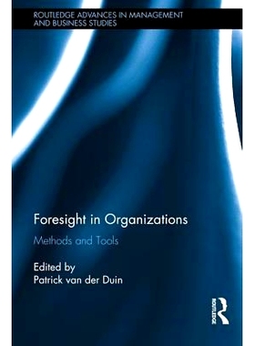预订 Foresight in Organizations: Methods and Tools 组织机构的先知先觉：方法与工具（丛书）: 9781138844919