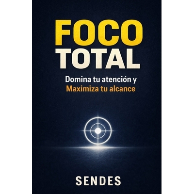 预订 Foco Total: Domina tu atención y Maximiza tu alcance 9798246413753