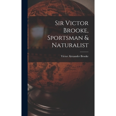 预订 Sir Victor Brooke, Sportsman & Naturalist 9781018910376