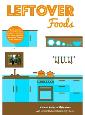 预订 Leftover Foods: With Optional and Substitutable Ingredients: 9781460260012