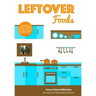 预订 Leftover Foods: With Optional and Substitutable Ingredients: 9781460260012