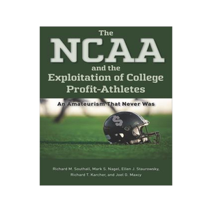 [预订]The NCAA and the Exploitation of College Profit-Athletes 9781643363783