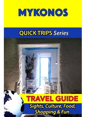 预订 Mykonos Travel Guide (Quick Trips Series): Sights, Culture, Food, Shopping & Fun: 9781532941184