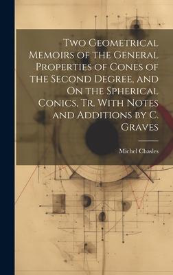 [预订]Two Geometrical Memoirs of the General Properties of Cones of the Second Degree, and On the Spherica 9781020647444 书籍/杂志/报纸 原版其它 原图主图