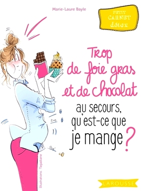 预订 Trop de foie gras et de chocolat : au secours, qu’est-ce-que je mange ? : petit carnet détox 太多鹅肝和巧克力：救