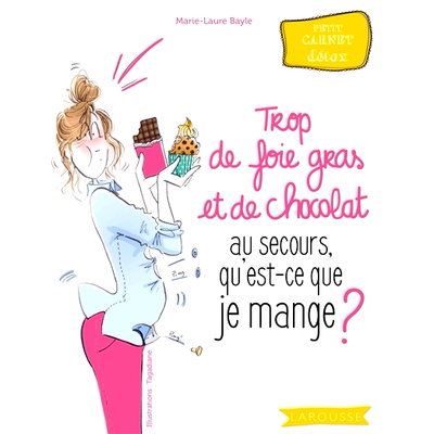 预订 Trop de foie gras et de chocolat : au secours, qu’est-ce-que je mange ? : petit carnet détox 太多鹅肝和巧克力：救