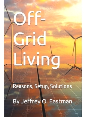 预订 Off-Grid Living: Reasons, Setup, Solutions 离网生活：原因、设置、解决方案: 9798378089536