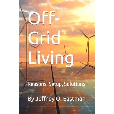 预订 Off-Grid Living: Reasons, Setup, Solutions 离网生活：原因、设置、解决方案: 9798378089536