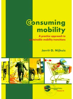预订 Consuming mobility: A practice approach to sustainable mobility transitions 消费移动性：可持续移动性转型的实践方法: