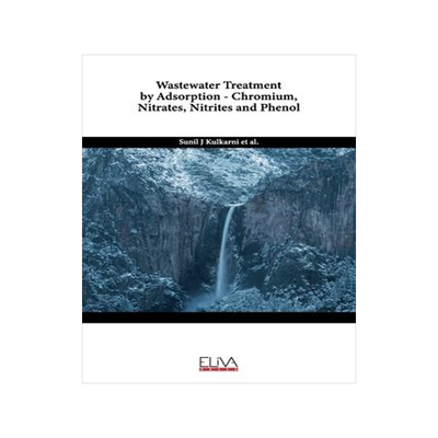 [预订]Wastewater Treatment by Adsorption - Chromium, Nitrates, Nitrites and Phenol 9789994984480