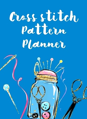 预订 Cross Stitch Pattern Planner: Cross Stitchers Journal DIY Crafters Hobbyists Pattern Lovers Collectibles Gift For C