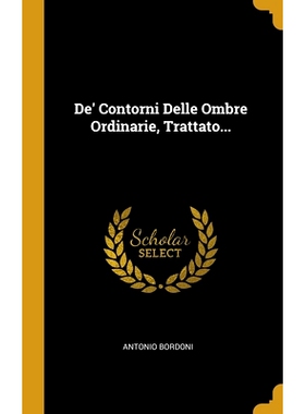 预订 De’ Contorni Delle Ombre Ordinarie, Trattato...: 9781012943639
