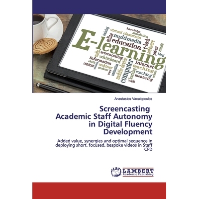 预订 Screencasting Academic Staff Autonomy in Digital Fluency Development: Added value, synergies and optimal sequence i