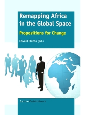 预订 Remapping Africa in the Global Space: Propositions for Change 在全球重塑非洲：变革的主张: 9789462098350